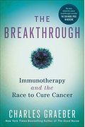 The Breakthrough: Immunotherapy And The Race To Cure Cancer