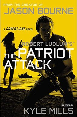 Robert Ludlum's (Tm) The Patriot Attack Robert Ludlum's (Tm) The Patriot Attack