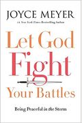 Let God Fight Your Battles: Being Peaceful In The Storm