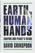 Earth In Human Hands: Shaping Our Planet's Future