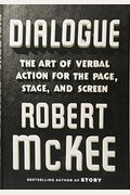 Dialogue: The Art Of Verbal Action For Page, Stage, And Screen