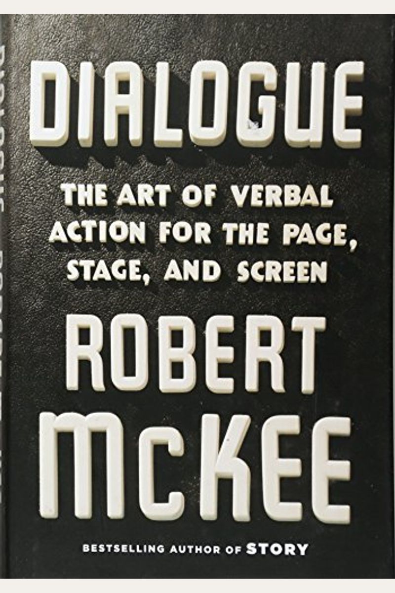 Dialogue: The Art Of Verbal Action For Page, Stage, And Screen
