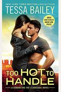 Too Hot To Handle (Romancing The Clarksons)