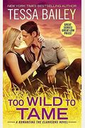 Too Wild To Tame (Romancing The Clarksons)