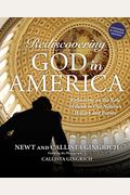 Rediscovering God In America: Reflections On The Role Of Faith In Our Nation's History And Future