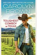 Toughest Cowboy In Texas: A Western Romance