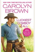 Luckiest Cowboy Of All: Two Full Books For The Price Of One