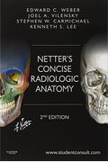 Netter's Concise Radiologic Anatomy: With STUDENT CONSULT Online Access, 2e (Netter Basic Science)