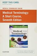 Medical Terminology Online for Medical Terminology: A Short Course (Access Code)