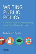 Writing Public Policy: A Practical Guide To Communicating In The Policy Making Process