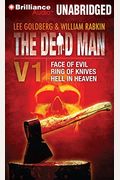 The Dead Man Vol 1: Face Of Evil, Ring Of Knives, Hell In Heaven (Dead Man Series)