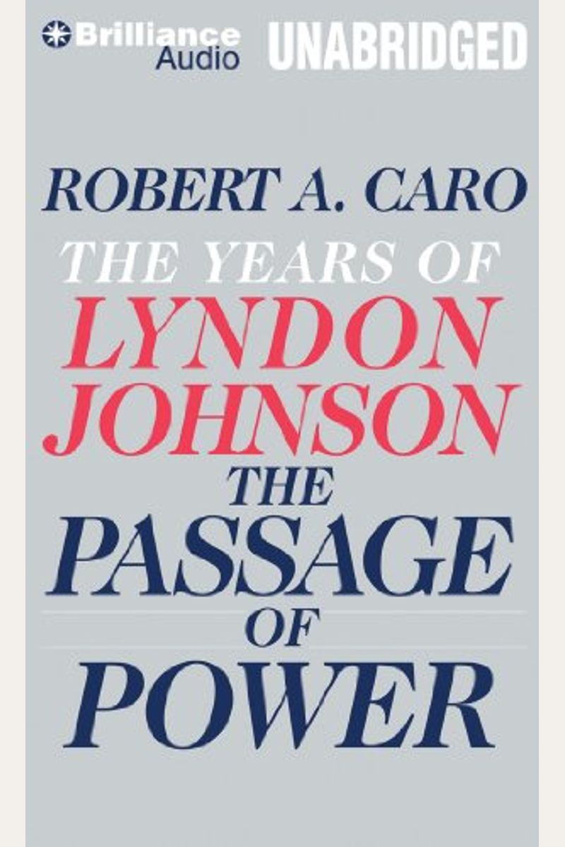 The Passage Of Power: The Years Of Lyndon Johnson