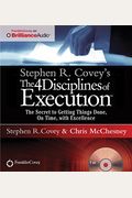 Stephen R. Covey's The 4 Disciplines Of Execution: The Secret To Getting Things Done, On Time, With Excellence - Live Performance
