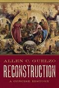 Reconstruction: A Concise History