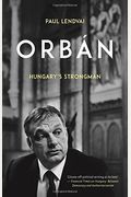 OrbáN: Hungary's Strongman