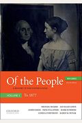 Of The People: A History Of The United States, Volume I: To 1877, With Sources