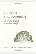 On Being And Becoming: An Existentialist Approach To Life