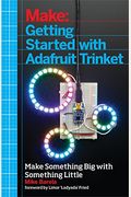 Getting Started With Adafruit Trinket: 15 Projects With The Low-Cost Avr Attiny85 Board