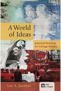 A World Of Ideas: Essential Readings For College Writers