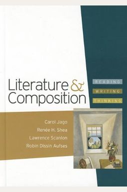 Literature & Composition: Reading, Writing, Thinking Literature & Composition: Reading, Writing, Thinking