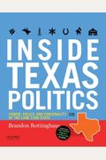 Inside Texas Politics: Power, Policy, And Personality Of The Lone Star State