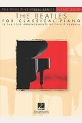The Beatles for Classical Piano: Arr. Phillip Keveren the Phillip Keveren Series Piano Solo