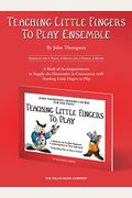 Teaching Little Fingers To Play Ensemble: Optional Accompaniments For The Tlf Method