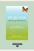 Let Go Now: Embracing Detachment (Large Print 16pt)