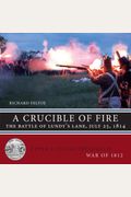 A Crucible of Fire: The Battle of Lundy's Lane, July 25, 1814