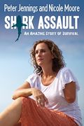 Shark Assault: An Amazing Story Of Survival