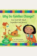 Why Do Families Change?: Our First Talk About Separation And Divorce
