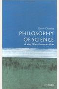 Philosophy Of Science: A Very Short Introduction