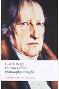 Outlines Of The Philosophy Of Right (Oxford World's Classics)