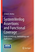 Systemverilog Assertions And Functional Coverage: Guide To Language, Methodology And Applications