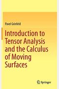 Introduction To Tensor Analysis And The Calculus Of Moving Surfaces