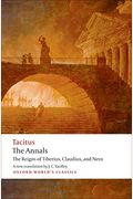 The Annals: The Reigns Of Tiberius, Claudius, And Nero
