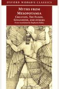 Myths From Mesopotamia: Creation, The Flood, Gilgamesh, And Others