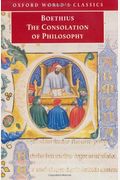 The Consolation of Philosophy (Oxford World's Classics)