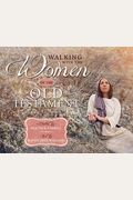 Walking With The Women Of The Old Testament