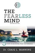 The Fearless Mind (2nd Edition): 5 Steps To Achieving Peak Performance