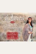 Walking With The Women Of The Book Of Mormon