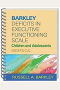 Barkley Deficits In Executive Functioning Scale--Children And Adolescents (Bdefs-Ca)