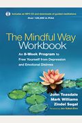 The Mindful Way Workbook: An 8-Week Program to Free Yourself from Depression and Emotional Distress [With CD (Audio)]