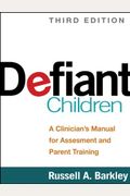Defiant Children: A Clinician's Manual For Assessment And Parent Training