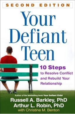 Your Defiant Teen, Second Edition: 10 Steps to Resolve Conflict and Rebuild Your Relationship Your Defiant Teen, Second Edition: 10 Steps to Resolve Conflict and Rebuild Your Relationship
