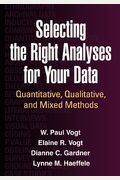 Selecting The Right Analyses For Your Data: Quantitative, Qualitative, And Mixed Methods