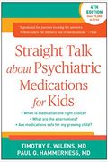 Straight Talk About Psychiatric Medications For Kids