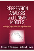 Regression Analysis And Linear Models: Concepts, Applications, And Implementation (Methodology In The Social Sciences)