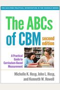The Abcs Of Cbm, Second Edition: A Practical Guide To Curriculum-Based Measurement
