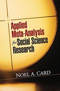 Applied Meta-Analysis For Social Science Research (Methodology In The Social Sciences)